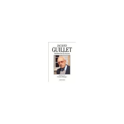 Habiter Les Écritures - Entretiens Avec Charles Ehlinger