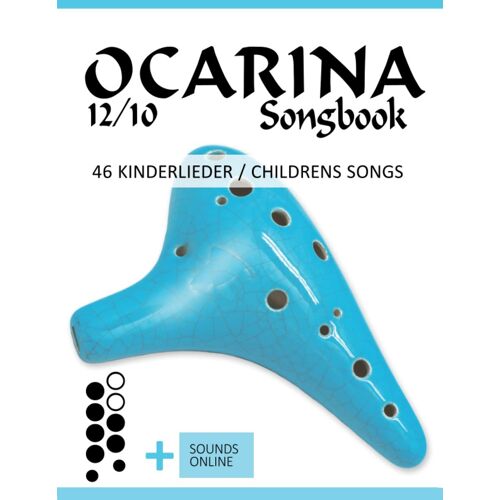 Ocarina 12/10 Songbook - 46 Kinderlieder / Childrens Songs: + Sounds Online (Okarina Songbooks) (German Edition)