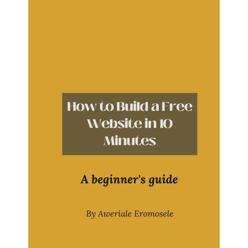 How To Build A Free Website In 10 Minutes