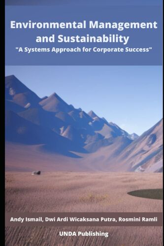 Environmental Management And Sustainability: A Systems Approach For Corporate Success