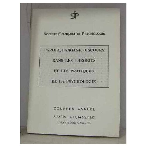Parole, Langage, Discours Dans Les Théories Et Les Pratiques De La Psychologie
