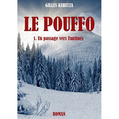 Le Pouffo - Tome 1 - Un Passage Vers Tuulines (Roman D'aventures Fantastiques)