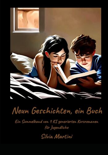 "Neun Geschichten, Ein Buch": 9 Ki Generierte Kurzromane Für Jugendliche (Ki-Generierte Kurzromane Für Teenager) (German Edition)