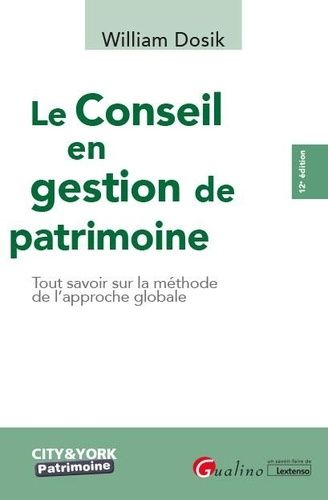 Le Conseil En Gestion De Patrimoine - Tout Savoir Sur La Méthode De L'approche Globale