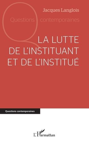 La Lutte De L'instituant Et De L'institué