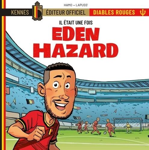 Il Était Une Fois Les Diables Rouges - Eden Hazard