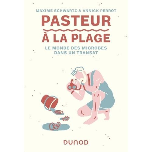 Pasteur À La Plage - Le Monde Des Microbes Dans Un Transat