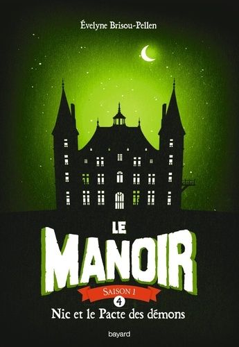 Le Manoir, Saison 1 - Tome 4 - Nic Et Le Pacte Des Démons