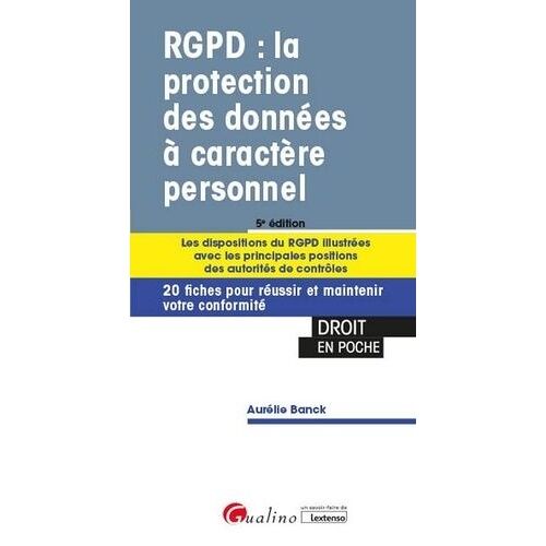 Rgpd : La Protection Des Données À Caractère Personnel - 20 Fiches Pour Réussir Et Maintenir Votre Conformité