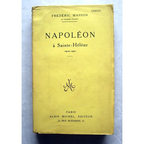 Napoleon A Saint-Helene 1815-1821