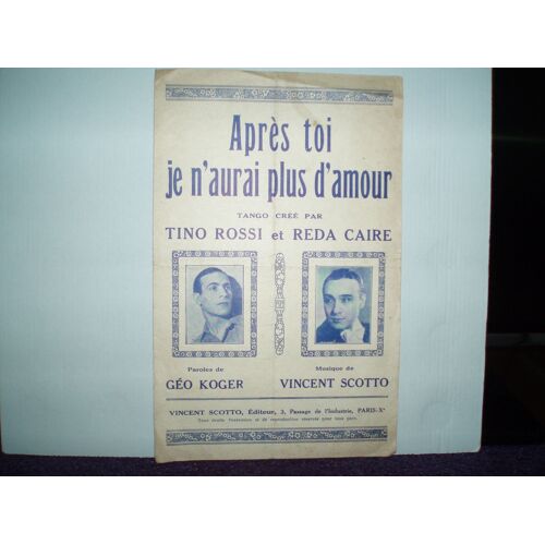 Tino Rossi Et Reda Caire / Vincent Scotto / Geo Koger . Apres Toi Je N'aurai Plus D'amour ( Partition )