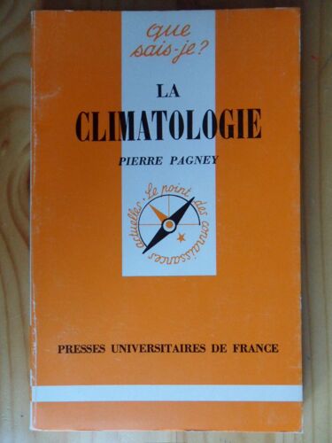 La Climatologie (3ème Édition Mise À Jour De 1985) - "Que Sais-Je ?" N° 171