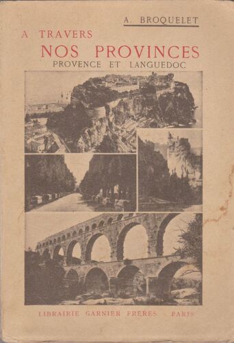 A Travers Nos Provinces. Provence Et Languedoc