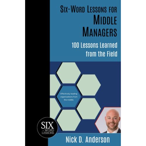 Six-Word Lessons For Middle Managers