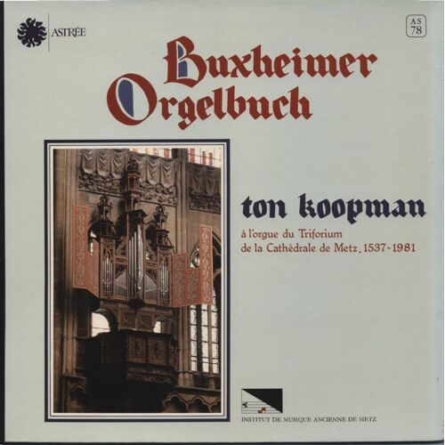 Buxheimer Orgelbuch - À L'orgue Du Triforium De La Cathédrale De Metz, 1537-1981 (Institut De Musique Ancienne De Metz)