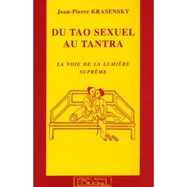 Du Tao Sexuel Au Tantra - La Voie De La Suprême Lumière