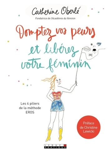 Domptez Vos Peurs Et Libérez Votre Féminin