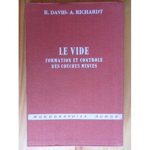 Le Vide - Formation Et Contrôle Des Couches Minces - Monographies Dunod N° 81