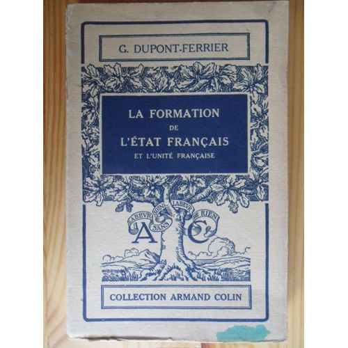 La Formation De L'état Français Et L'unité Française - Des Origines Au Milieu Du Xviè Siècle (2ème Édition De 1934) - Collection Armand Colin N° 110 - Section D'histoire Et Sciences Économiques