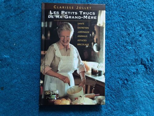 Les Petits Trucs De Ma Grand-Mère Santé, Jardinage, Animaux