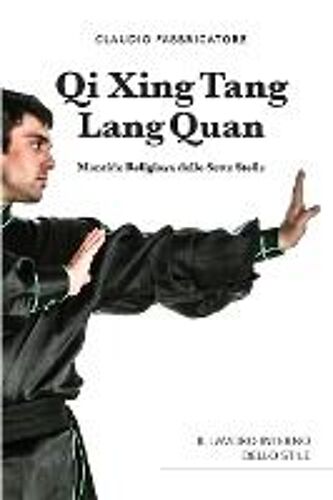 Qi Xing Tang Lang Quan - Mantide Religiosa Delle Sette Stelle - Il Lavoro Interno Dello Stile