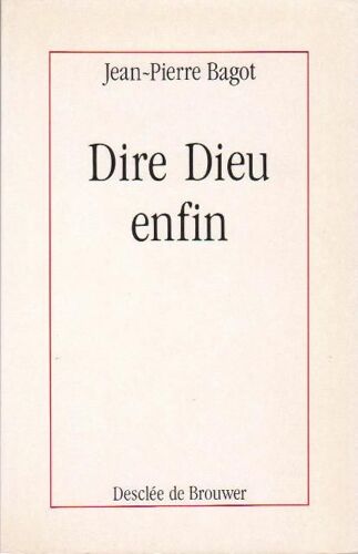 Dire Dieu Enfin