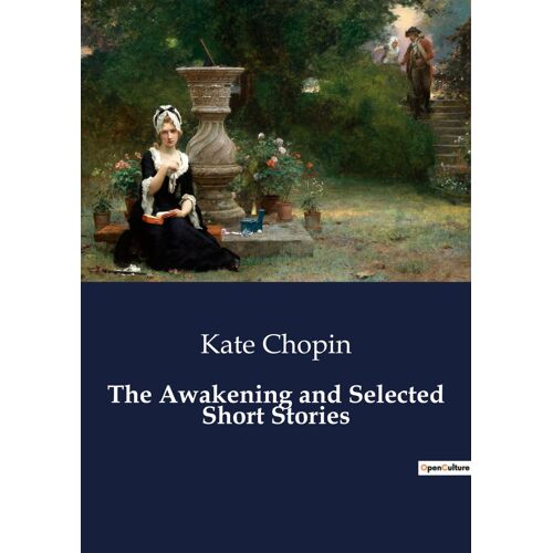 The Awakening And Selected Short Stories