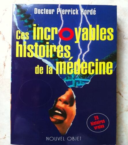 Ces Incroyables Histoires De La Medecine