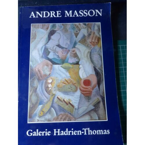 Andre Masson - Huiles Aquarelles Pastels Et Fusains / Galerie Hadrien Thomas Septembre Octobre 1989
