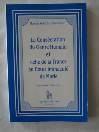 La Consécration Du Genre Humain Et Celle De La France Au Coeur Immaculé De Marie - Documents Et Souvenirs