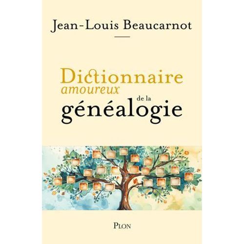 Dictionnaire Amoureux De La Généalogie