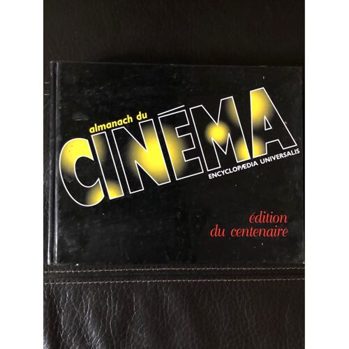Almanach Du Cinéma Encyclopedia Universalis - Édition Du Centenaire