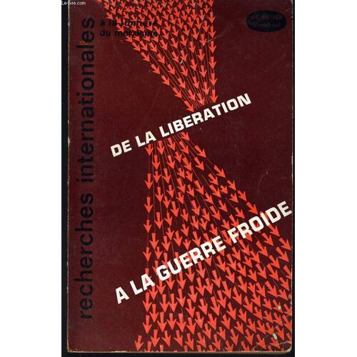Recherche Internationales A La Lumiere Marxisme N°44-45 : De La Liberation À La Guerre Froide.
