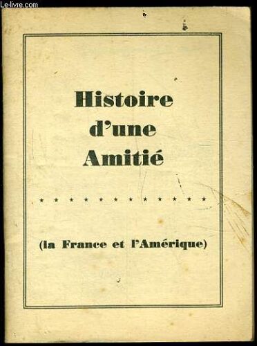 Histoire D'une Amitie (La France Et L'amérique)