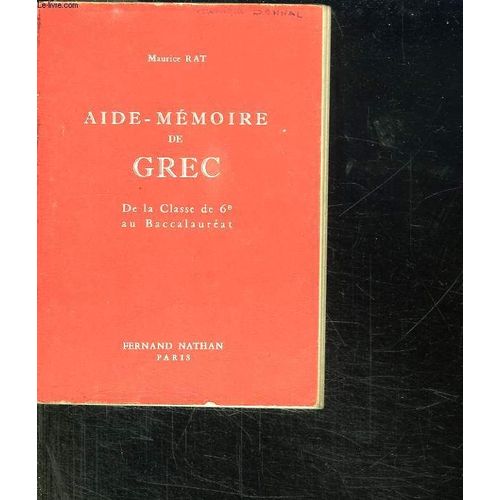 Aide Memoire De Grec. De La Classe De 6e Au Baccalaureat.