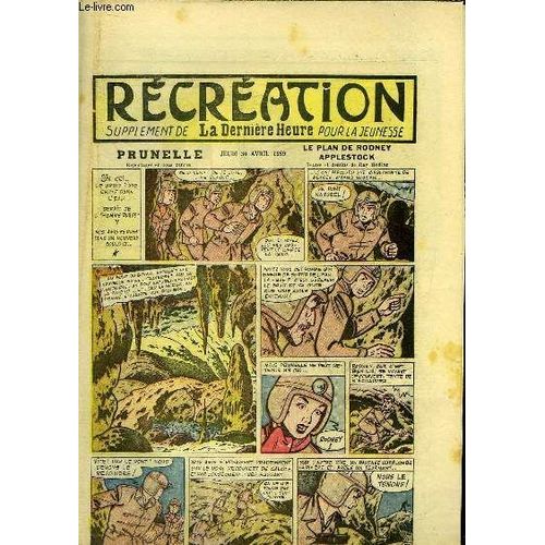 Récréation Du 30 Avril 1959 : Le Théâtre - Crise De Logement (Conte) - Prunelle, Le Plan De Rodney Applestock, De Ray Reding (À Suivre) ...