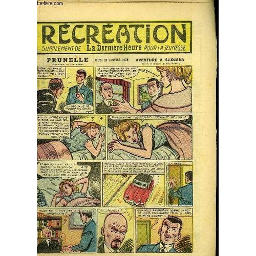 Récréation Du 23 Janvier 1958 : Deux Expéditions Antarctiques De Gerlache - Le Tapis Volant (Conte) - Prunelle, Aventure À Skojana, De Ray Reding ...