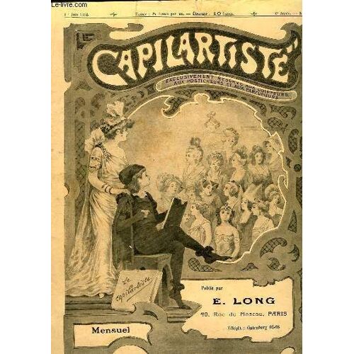 Le Capilartiste N°91 - 6e Année : Le Toupet - Pour Bien Coiffer Un Buste (À Suivre) - Coiffure De Réception, Par Valentin - Coiffure Pour Gala D'opéra, Par Dequincieux ...