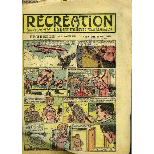 Récréation Du 1er Janvier 1958 : Le Monde Au Nouvel An - A La Veillée (Conte) - Prunelle, Aventure À Skojana, De Ray Reding ...
