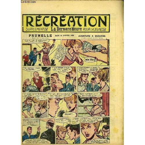 Récréation Du 16 Janvier 1958 : Les Diptères (À Suivre) - Deux Fois Reine (Conte) - Prunelle, Aventure À Skojana, De Ray Reding ...