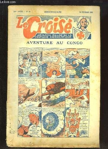 Le Croisé N°21 - 24ème Année : Rintintin, Le Gardien Du Phare - Charles-Quint Et Le Bucheron - La Fontaines Aux Fées - Le Putois - Le 500e Anniversaire De La Naissance De Christophe Colomb ...