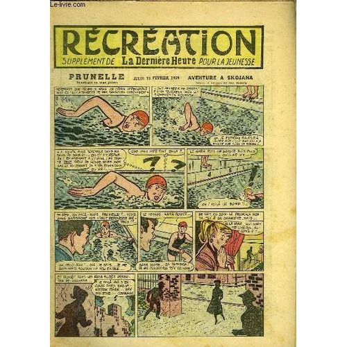 Récréation Du 13 Février 1958 : Le Souvenir Du Roi-Chevalier - Le Coup De Téléphone (Conte) - Prunelle, Aventure À Skojana, De Ray Reding ...