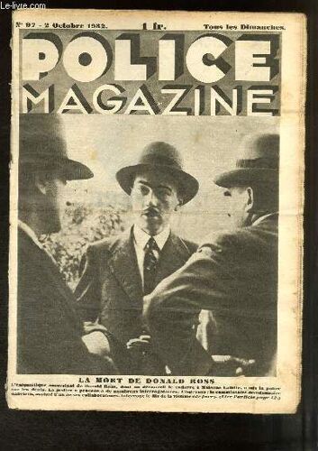 Police Magazine N°97 - 3e Année : La Mort De Donald Ross - La Terrible Prédiction D'un Père - Villa À Vendre -  La Prostitution À Moscou - Cercles De Femmes - La Garde Vieille À Versailles - ...