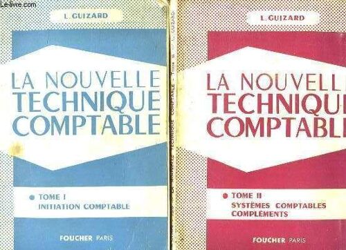 3 Tomes. La Nouvelle Technique Comptable. Tome 1: Initiation Comtable. Tome 2: Systemes Comptables Complements. Tome 3: Inventaire Et Liquidation Comptabilites Diverses.