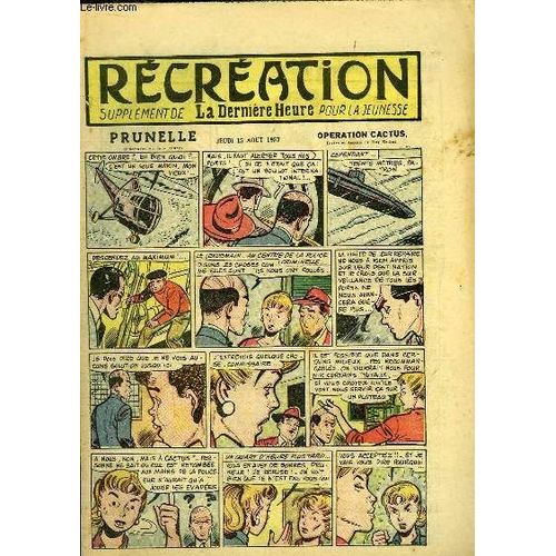 Récréation Du 15 Août 1957 : La Jeune Servante (Conte) - Prunelle, Opération Cactus, De Ray Reding ...