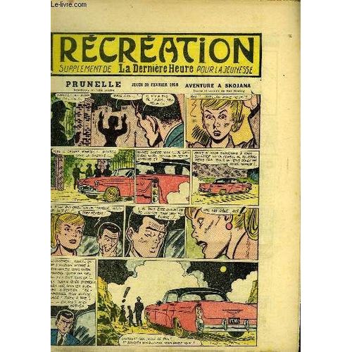 Récréation Du 20 Février 1958 : Les Premières Conquêtes Du Pôle Sud - La Lettre Chargée (Conte) - Prunelle, Aventure À Skojana, De Ray Reding ...