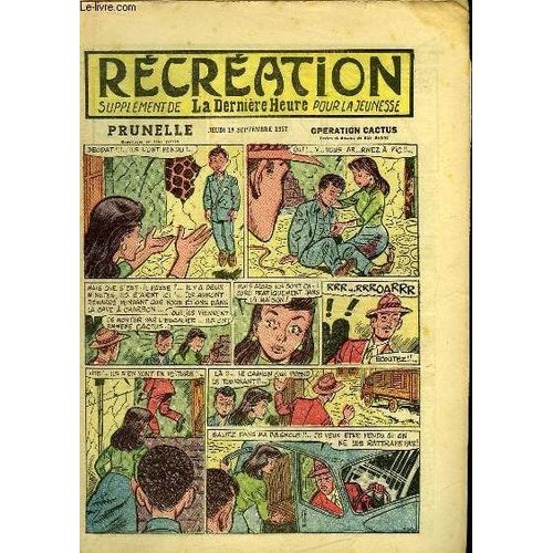 Récréation Du 19 Septembre 1957 : Les Nomades - Le Rayon Mortel (Conte) - Prunelle, Opération Cactus, De Ray Reding ...