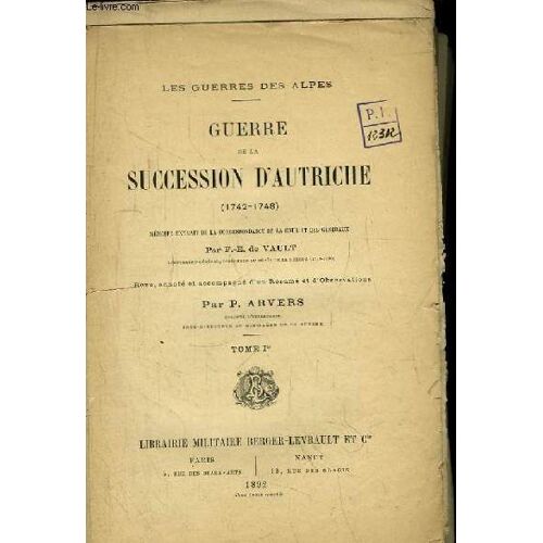 Guerre De La Succession D'autriche (1742 - 1748). Les Guerres Des Alpes. Tome 1er