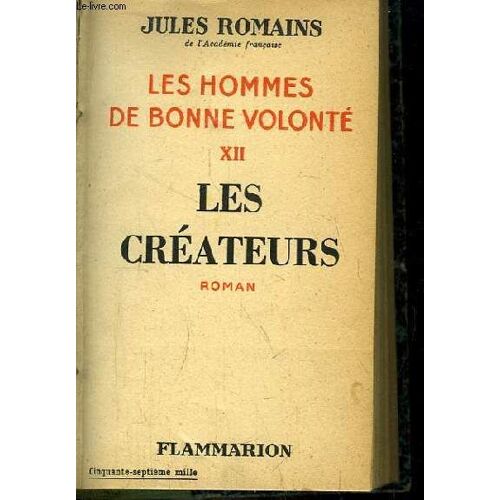 Les Hommes De Bonne Volonté, Tome 12 : Les Créateurs. Roman