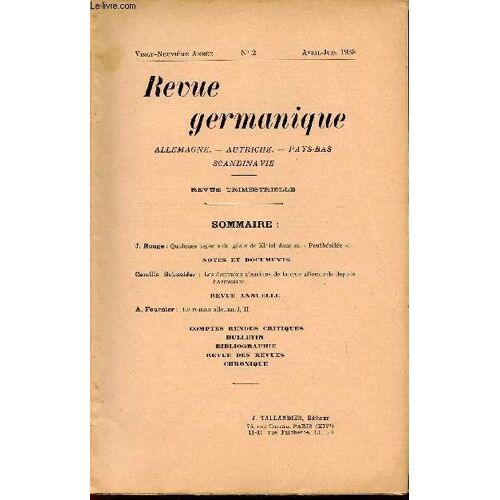 Revue Germanique / Allemagne - Angleterre - Etats-Unis - Pays-Bas - Scandinavie / Vingt-Neuvieme Annee - N°2 - Avril-Juin 1938.